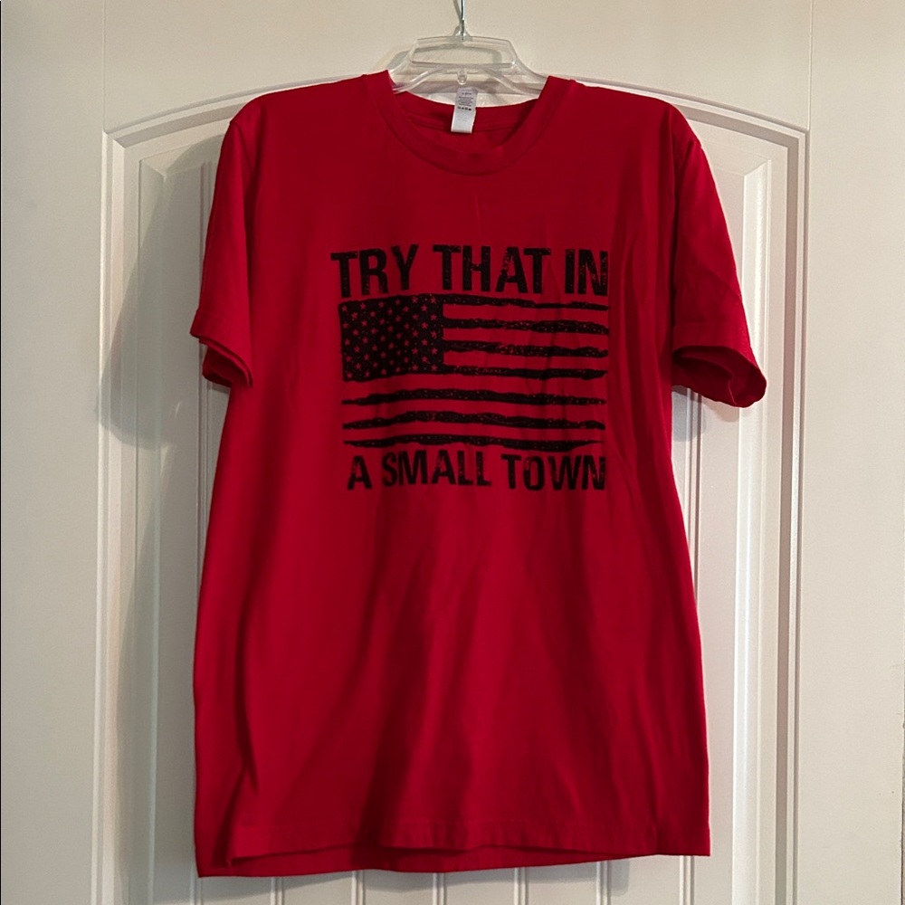 Try that in a small town!!! Red Graphic T-Shirt with Black Print